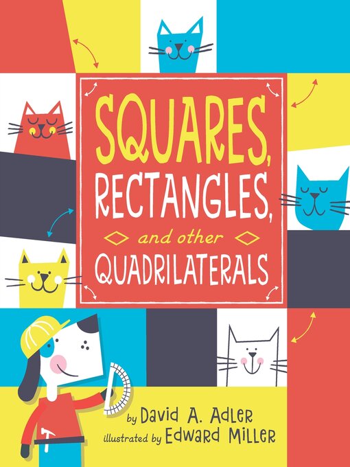 Title details for Squares, Rectangles, and other Quadrilaterals by David A. Adler - Available